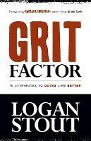 Grit Factor: 15 Attributes to Doing Life Better - Logan Stout - cover