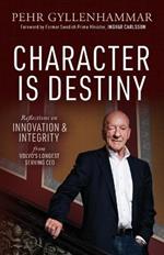 Character is Destiny: Reflections on Innovation & Integrity from Volvo's Longest Serving CEO