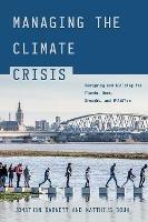 Managing the Climate Crisis: Designing and Building for Floods, Heat, Drought, and Wildfire - Jonathan Barnett,Matthijs Bouw - cover