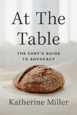 At the Table: The Chef's Guide to Advocacy - Katherine Miller - cover