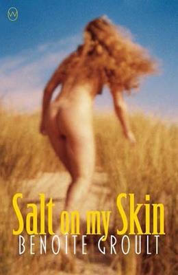 Salt on My Skin - Benoite Groult,Fay Weldon - cover