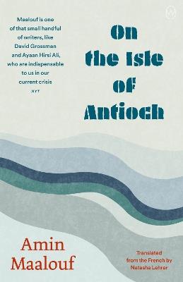 On The Isle Of Antioch - Amin Maalouf - cover