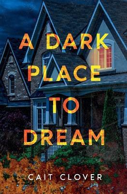 A Dark Place to Dream - Cait Clover - cover
