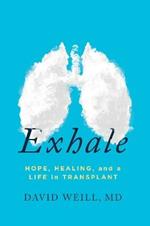 Exhale: Hope, Healing, and a Life in Transplant