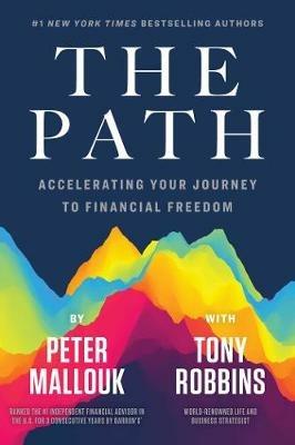 The Path: Accelerating Your Journey to Financial Freedom - Peter Mallouk - cover
