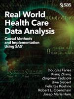 Real World Health Care Data Analysis: Causal Methods and Implementation Using SAS