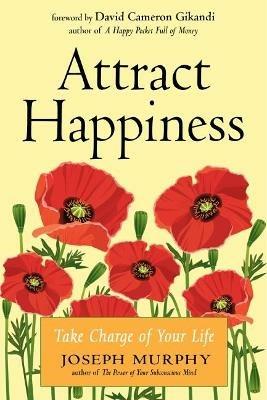 Attract Happiness: Take Charge of Your Life - Joseph Murphy - cover