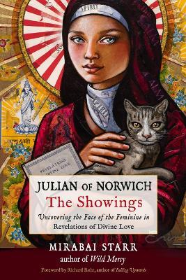 Julian of Norwich: The Showings: Uncovering the Face of the Feminine in Revelations of Divine Love - Mirabai Starr - cover