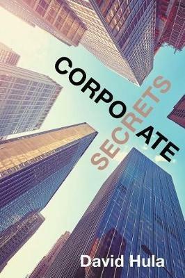 Corporate Secrets - David Hula - cover