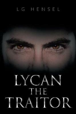 Lycan The Traitor - Lg Hensel - cover