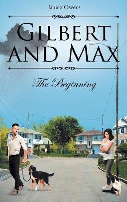 Gilbert and Max: The Beginning - Janice Owens - cover