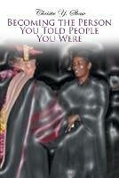 Becoming the Person You Told People You Were - Christie Y Shaw - cover