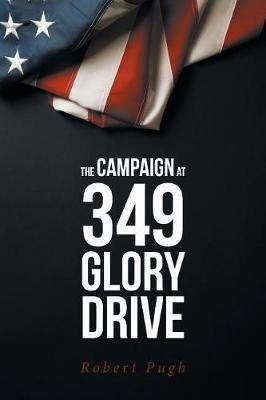 The Campaign at 349 Glory Drive - Robert Pugh - cover