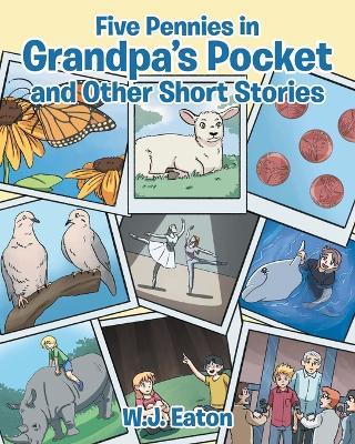 Five Pennies in Grandpa's Pocket and Other Short Stories - W J Eaton - cover