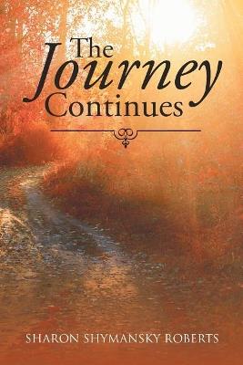 The Journey Continues - Sharon Shymansky Roberts - cover