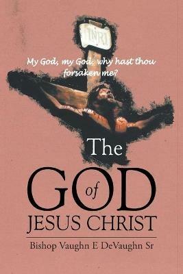 The God of Jesus Christ - Vaughn Devaughn - cover