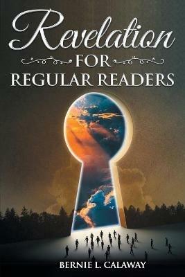 Revelation for Regular Readers - Bernie L Calaway - cover