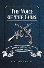 The Voice of the Guns: America, Switzerland, and the Second Amendment