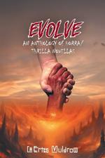 Evolve: An Anthology of Horra/ Thrilla Novellas