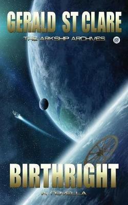 Birthright: The Arkship Archives - Gerald St Clare - cover