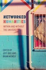 Networked Humanities: Within and Without the University