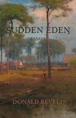 Sudden Eden: Essays - Donald Revell - cover