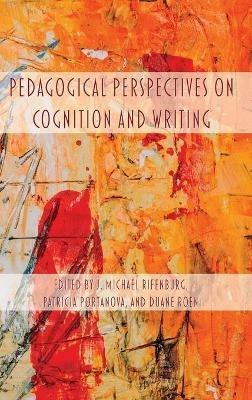 Pedagogical Perspectives on Cognition and Writing - cover