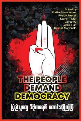 The People Demand Democracy: Voices from the Myanmar Spring Revolution - cover