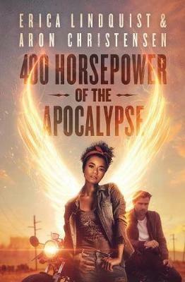 400 Horsepower of the Apocalypse - Erica Lindquist,Aron Christensen - cover