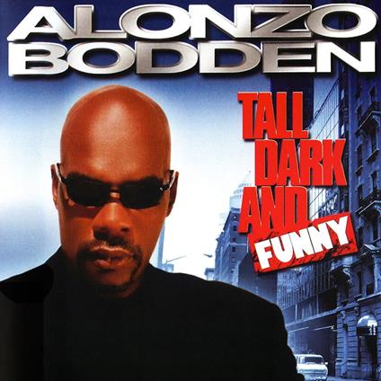 Alonzo Bodden: Tall, Dark and Funny