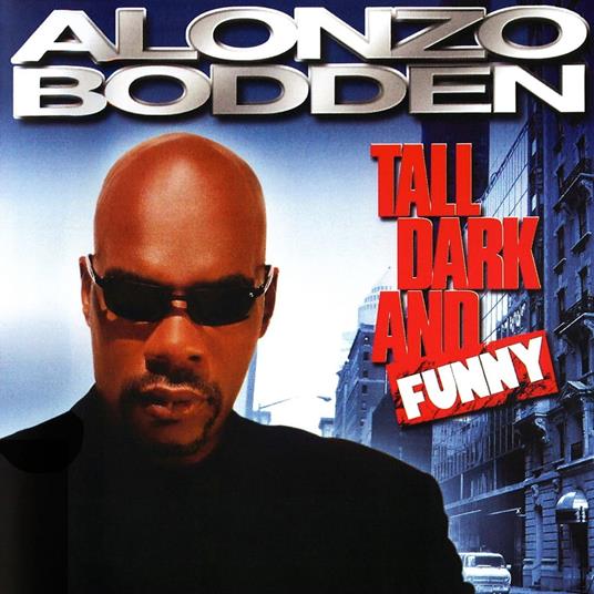 Alonzo Bodden: Tall, Dark and Funny