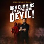 Dan Cummins: Get Outta Here; Devil!