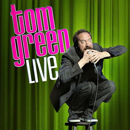 Tom Green: Live