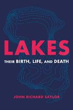 Lakes: Their Birth, Life and Death