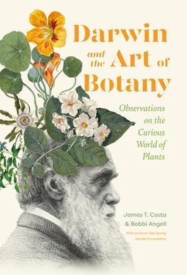 Darwin and the Art of Botany: Observations on the Curious World of Plants - James T. Costa,Bobbi Angell - cover