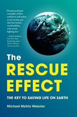 The Rescue Effect: The Key to Saving Life on Earth - Michael Mehta Webster - cover
