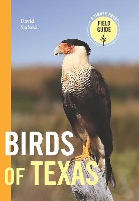 Birds of Texas: A Timber Press Field Guide - David Sarkozi - cover