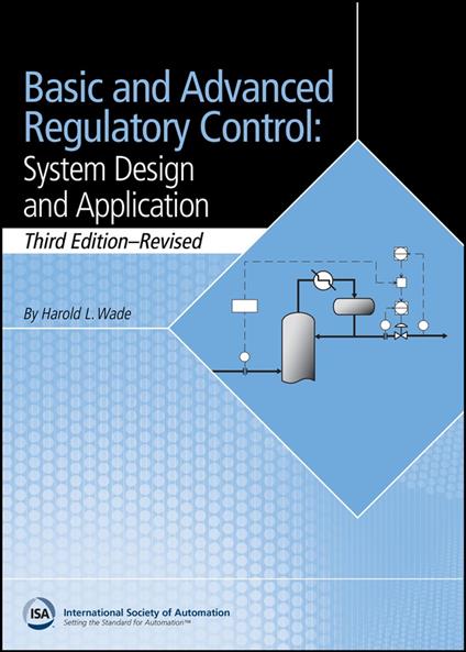Basic and Advanced Regulatory Control: System Design and Application, 3e Textbook & Supplement Set