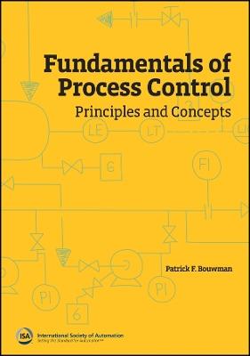 Fundamentals of Process Control: Principles and Concepts - Patrick F. Bouwman - cover