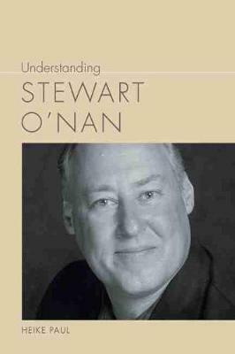 Understanding Stewart O'Nan - Heike Paul - cover