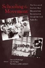 Schooling the Movement: The Activism of Southern Black Educators from Reconstruction through the Civil Rights Era