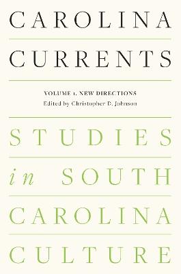 Carolina Currents, Studies in South Carolina Culture: Volume 1. New Directions - cover