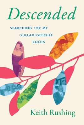 Descended: Searching for My Gullah-Geechee Roots - Keith Rushing - cover