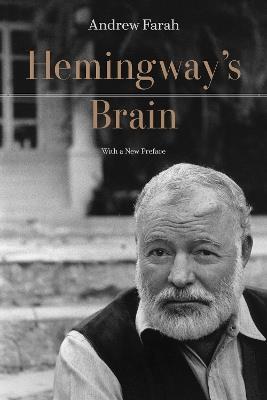 Hemingway's Brain: With a New Preface - Andrew Farah - cover