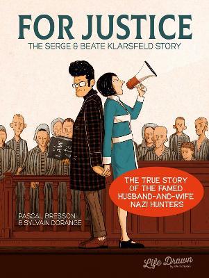 For Justice: The Serge & Beate Klarsfeld Story - Pascal Bresson - cover