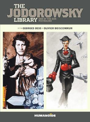 The Jodorowsky Library: Book Two: Son of the Gun • Pietrolino - Alejandro Jodorowsky,Georges Bess,Olivier Boiscommun - cover