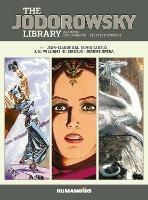 The Jodorowsky Library: Book Four - Alejandro Jodorowsky - cover