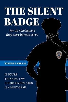 The Silent Badge - Steven F Verzal - cover