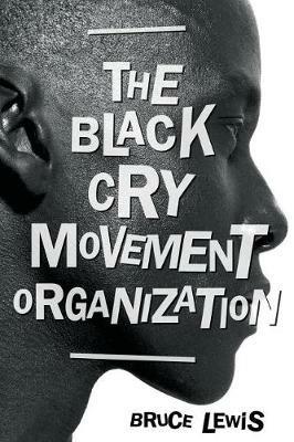 The Black Cry Movement Organization - Bruce Lewis - cover