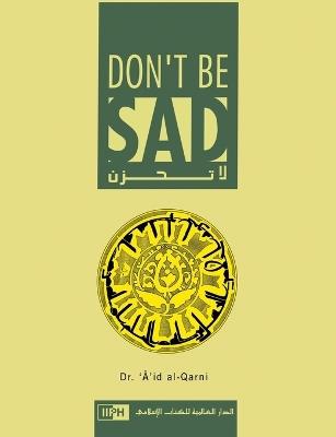 Don't Be Sad - Aaidh Ibn Abdullah Al-Qarni - cover